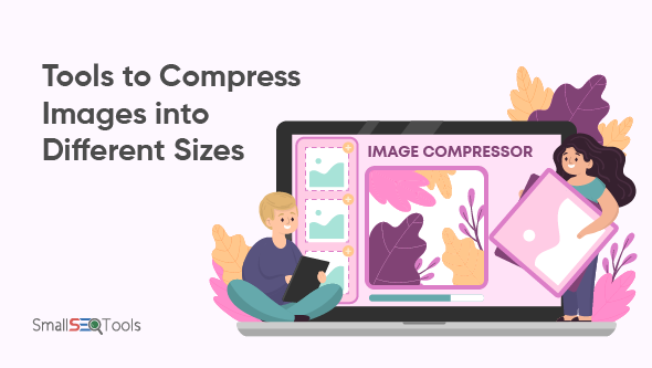 Tools to compress images into different sizes