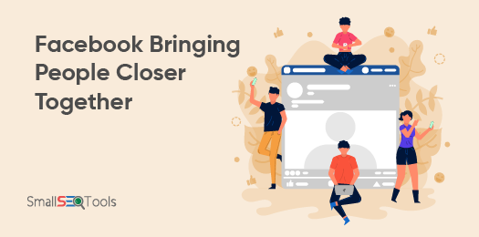 Facebook Bringing People Closer Together 3