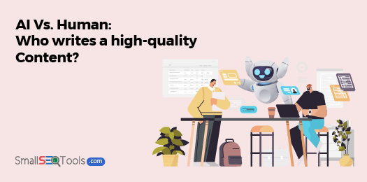 AI Vs. Human: Who Writes a High-Quality Content? (Featured img)