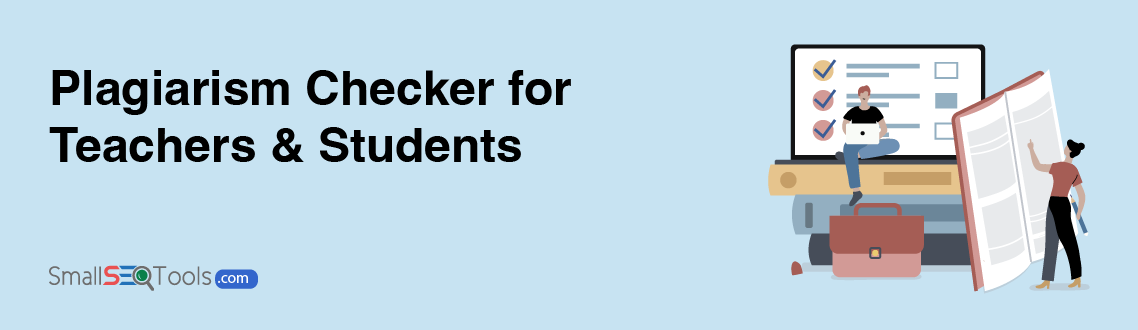 Plagiarism Checker for Teachers & Students