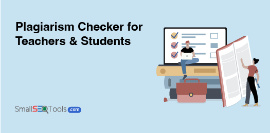 Plagiarism Checker for Teachers & Students By SmallSEOTOols.com