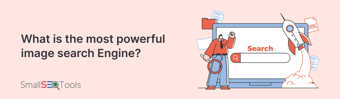 What is the Most Powerful Image Search Engine